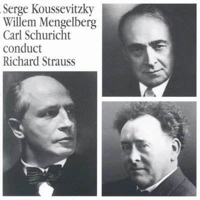 Willem Mengelberg Serge Koussevitzky - Willem Mengelberg - Carl Schuricht conduct