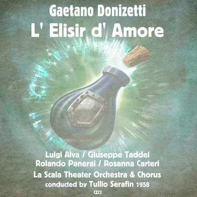 Luigi Alva Gaetano Donizetti: L Elisir d Amore (1958), Volume 2