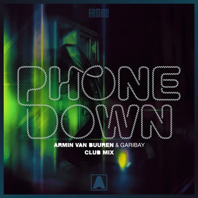 Armin van Buuren/Garibay Phone Down (Club Mix)