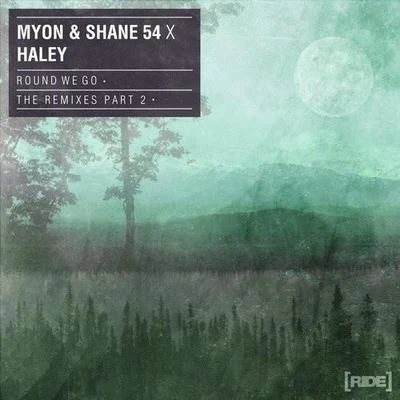 Haley/Myon &amp; Shane 54 Round We Go (The Remixes Part 2)