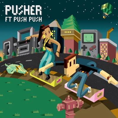 Pusher Shake Down