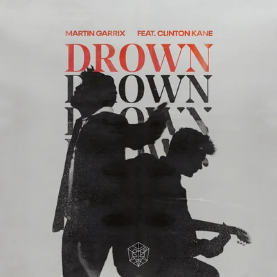 Martin Garrix/Clinton Kane Drown (feat. Clinton Kane)