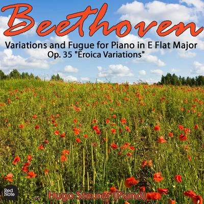 Hugo Steurer Beethoven: Variations and Fugue for Piano in E Flat Major Op. 35 Eroica Variations