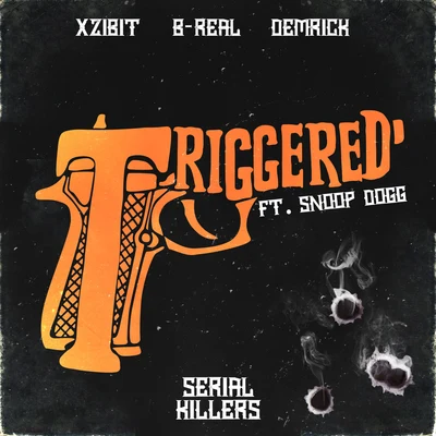 B-Real/Xzibit/Demrick Triggered (feat. Snoop Dogg)