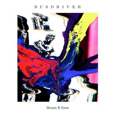 Busdriver Beaus$Eros