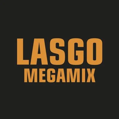 Lasgo Megamix