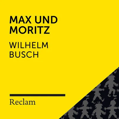 Susanne Panstingl/Reclam Hörbücher/Wilhelm Busch Busch: Max und Moritz (Reclam Hörbuch)