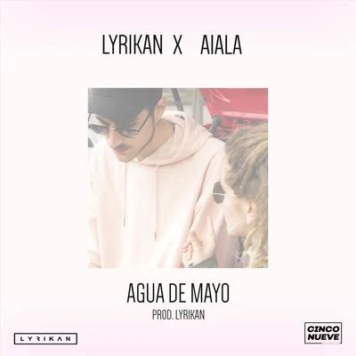 Aiala/Lyrikan Agua De Mayo