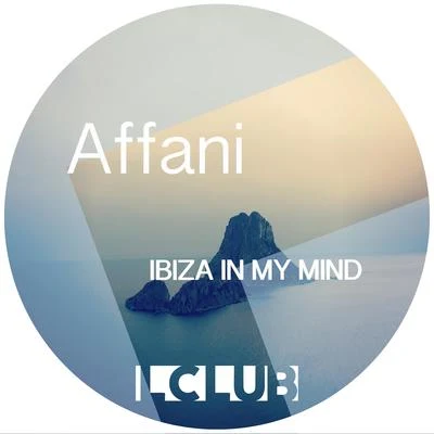 Affani IBIZA IN MY MIND