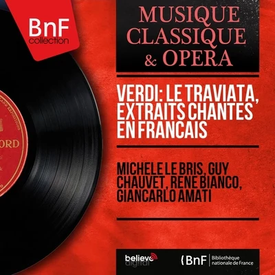 René Bianco/Guy Chauvet/Michele Le Bris/Giancarlo Amati Verdi: Le traviata, extraits chantés en français (Mono Version)