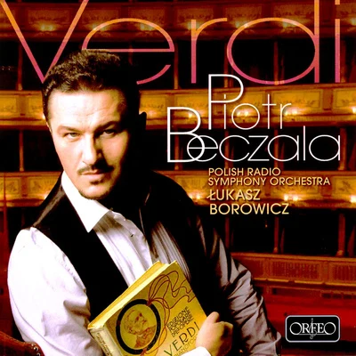 Piotr Beczala VERDI, G.: Opera Arias (Beczała, Polish Radio Symphony, Borowicz)