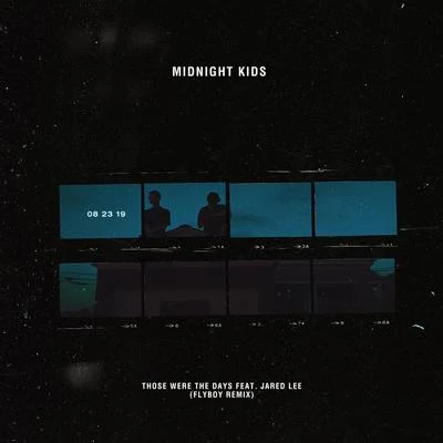 Jared Lee/FlyBoy/Midnight Kids Those Were The Days (Flyboy Remix)