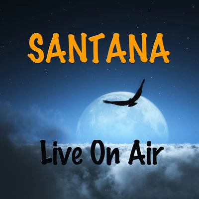 Carlos Santana Santana Live On Air (Live)