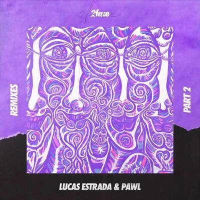 Lucas Estrada/PAWL 2face (Remixes Part 2)