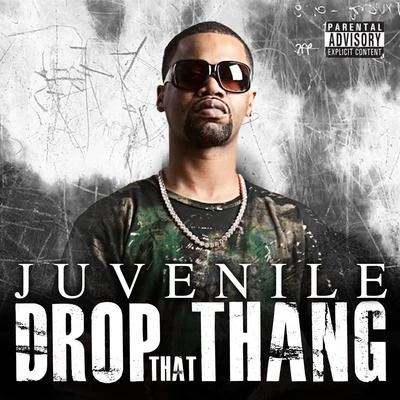 Juvenile Drop That Thang