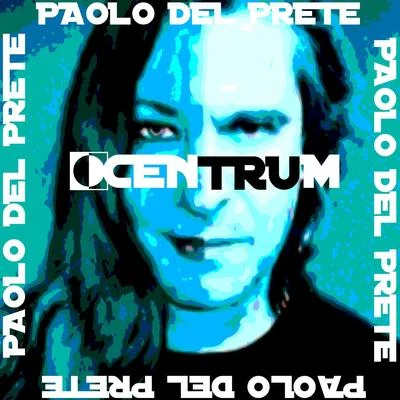 Paolo Del Prete CentruM