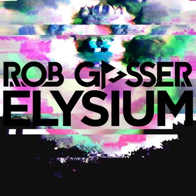 Rob Gasser Elysium