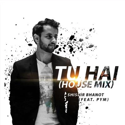 Shishir Bhanot/Pym Tu Hai (House Mix)