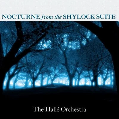 The Hallé Orchestra/John Barbirolli Fauré: Nocturne from Shylock Suite