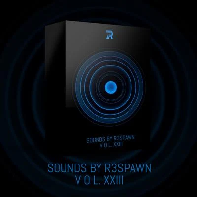 R3SPAWN Sounds by R3SPAWN Vol. 23