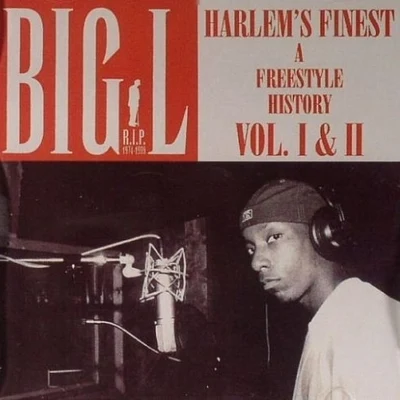 Big L Harlems Finest (A Freestyle History Vol. I & II)