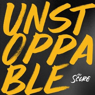 The Score Unstoppable EP