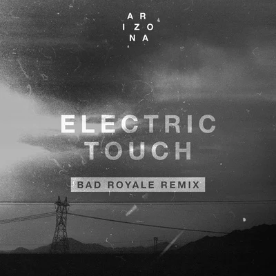 Bad Royale Electric Touch (Bad Royale Remix)