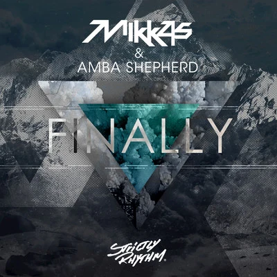 Mikkas/Amba Shepherd Finally (Radio Edit)