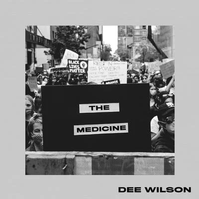 Dee Wilson The Medicine