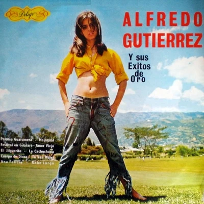 Alfredo Gutierrez Y sus exitos de oro