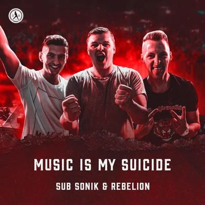 Rebelión/Sub Sonik Music Is My Suicide