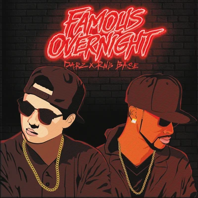 Rnb Base/Darz Famous Overnight