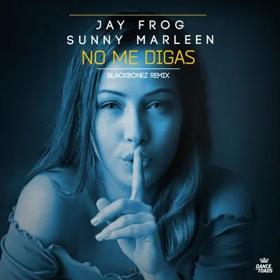 Jay Frog No Me Digas (Blackbonez Club Mix)