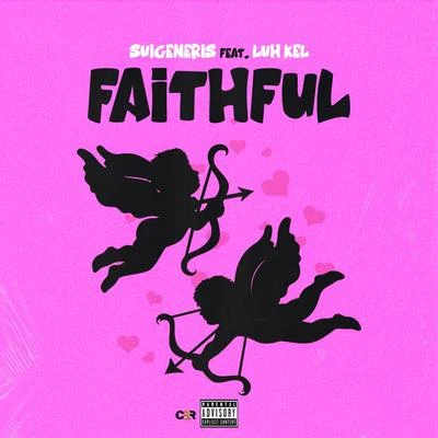 Luh Kel/Suigeneris Faithful