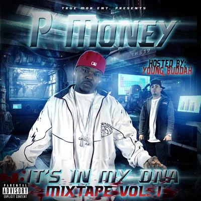 P Money Its in My DNA (Mixtape), Vol. 1