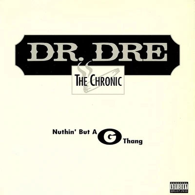 Dr. Dre Nuthin But A G Thang