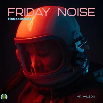 Mr. Wilson Friday Noise