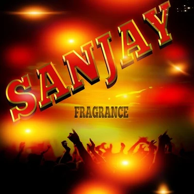 Sanjay Fragrance