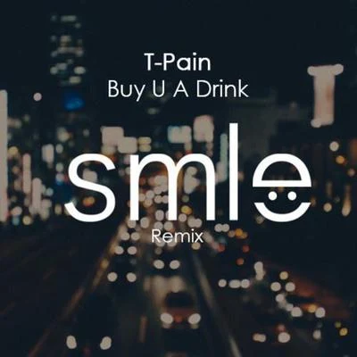 SMLE Buy You A Drink (SMLE Remix)