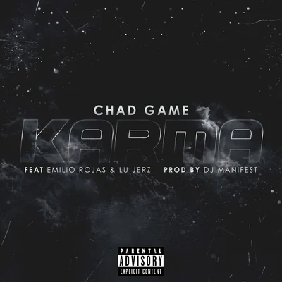 Chad Game/lu jerz/Emilio Rojas/DJ Nerve Karma (feat. Emilio Rojas, Lu Jerz & DJ Nerve)