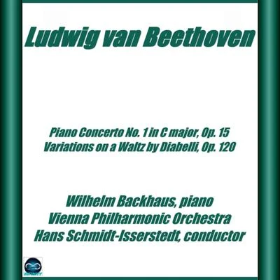 Vienna Philharmonic Orchestra/Wilhelm Backhaus/Hans Schmidt-Issersted Beethoven: Piano Concerto No. 1, Veränderungen über einen Walzer (Variations on a Waltz by Diabelli)