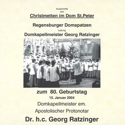 Regensburger Domspatzen/Georg Ratzinger Live-Mitschnitte aus Christmetten im Dom St. Peter (Recorded 1988-1994)