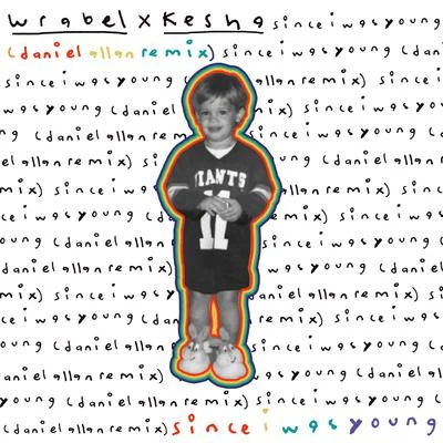 Wrabel/Daniel Allan since i was young (with kesha) - daniel allan remix