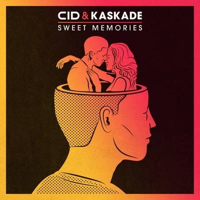 Kaskade/CID Sweet Memories