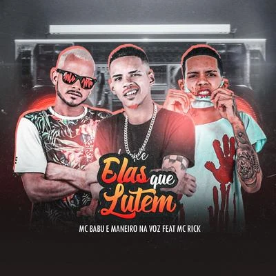 Mc Babu/Maneiro na Voz Elas Que Lutem (feat. Mc Rick)