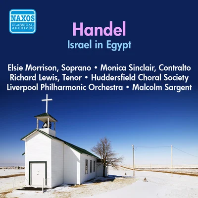 Sir Malcolm Sargent HANDEL: Israel in Egypt (Morrison, SinclairHuddersfield Choral SocietyLiverpool PhilharmonicSargent) (1956)