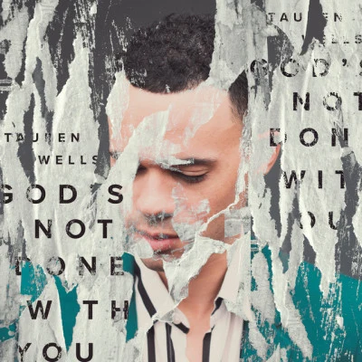 Tauren Wells Gods Not Done with You