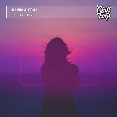 Dawn & Prax Fallin Down