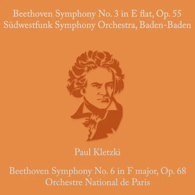 Orchestre National de Paris/Paul Kletzki/Südwestfunk Symphony Orchestra, Baden-Baden Beethoven: Symphony No.3 in E Flat & Op. 55 & Symphony No. 6 in F Major, Op. 68