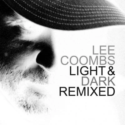 Lee Coombs Light and Dark (Remixed)